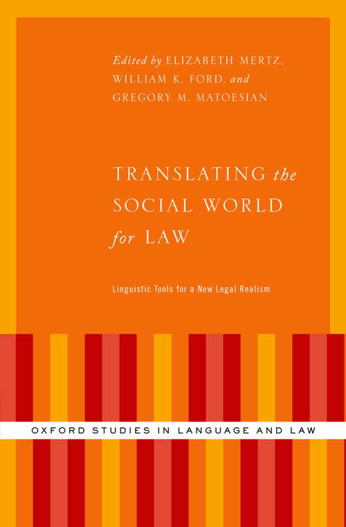 Book cover of TRANSLATING SOCIAL WORLD FOR LAW OXSLL C: Linguistic Tools for a New Legal Realism (Oxford Studies in Language and Law)