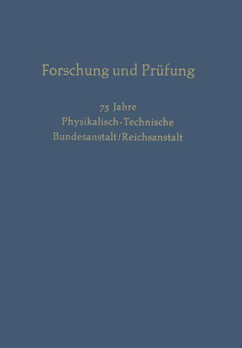 Book cover of Forschung und Prüfung: 75 Jahre Physikalisch-Technische, Bundesanstalt/Reichsanstalt (1962)