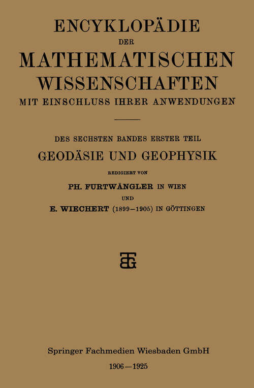 Book cover of Encyklopädie der mathematischen Wissenschaften mit Einschluss ihrer Anwendungen: 6, 1. Geodäsie u. Geophysik (1906)