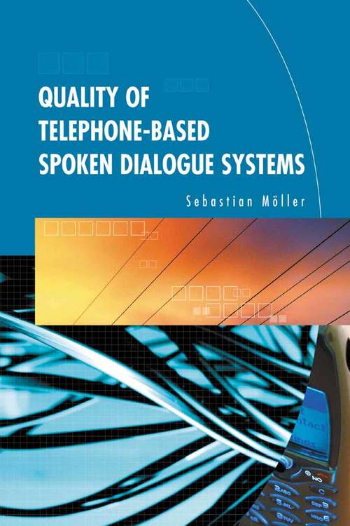 Book cover of Quality of Telephone-Based Spoken Dialogue Systems (2005)