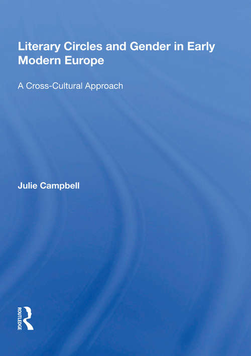 Book cover of Literary Circles and Gender in Early Modern Europe: A Cross-Cultural Approach