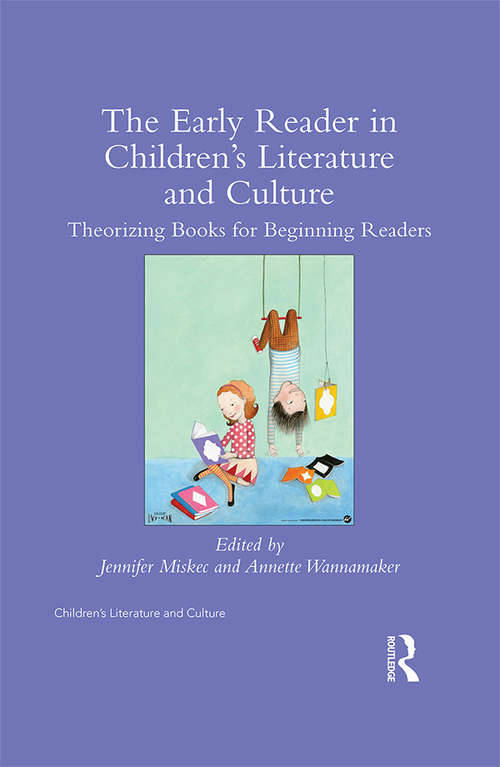 Book cover of The Early Reader in Children's Literature and Culture: Theorizing Books for Beginning Readers (Children's Literature and Culture)