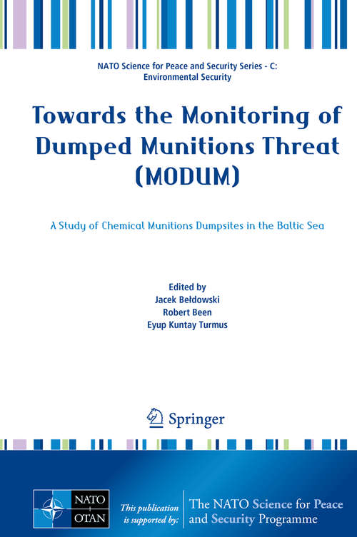 Book cover of Towards the Monitoring of Dumped Munitions Threat: A Study of Chemical Munitions Dumpsites in the Baltic Sea (NATO Science for Peace and Security Series C: Environmental Security)