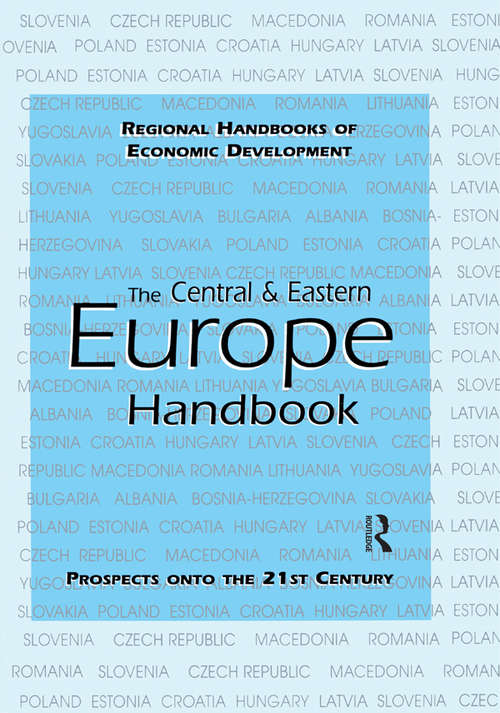 Book cover of Central and Eastern Europe Handbook (Regional Handbooks of Economic Development: Vol. 5)