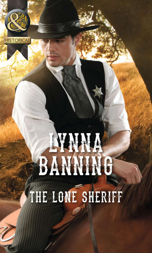 Book cover of The Lone Sheriff: The Lone Sheriff The Gentleman Rogue Never Trust A Rebel (ePub First edition) (Mills And Boon Historical Ser.)