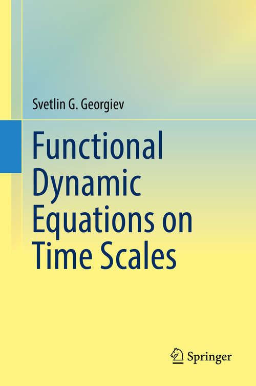 Book cover of Functional Dynamic Equations on Time Scales (1st ed. 2019)