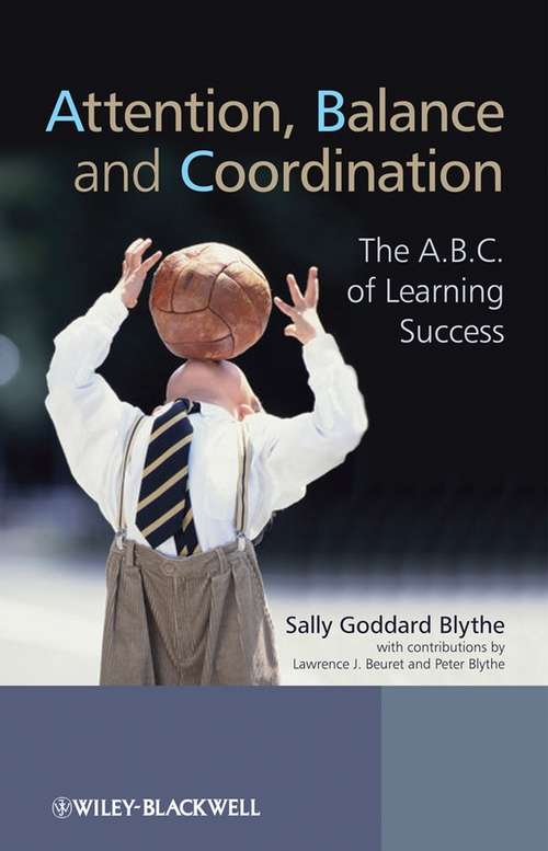 Book cover of Attention, Balance and Coordination: The A.B.C. of Learning Success