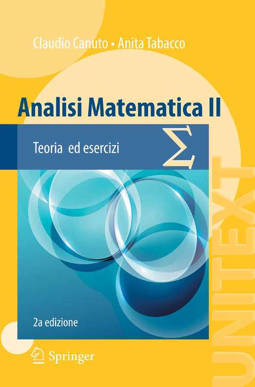 Book cover of Analisi Matematica II: Teoria ed esercizi (2a ed. 2014) (UNITEXT #83)