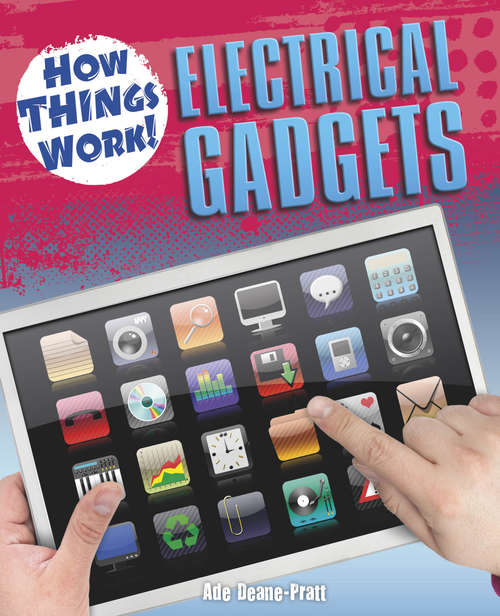 Book cover of Electrical Gadgets: Electrical Gadgets (How Things Work #3)