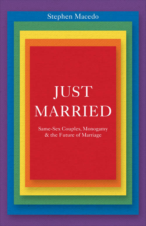 Book cover of Just Married: Same-Sex Couples, Monogamy, and the Future of Marriage