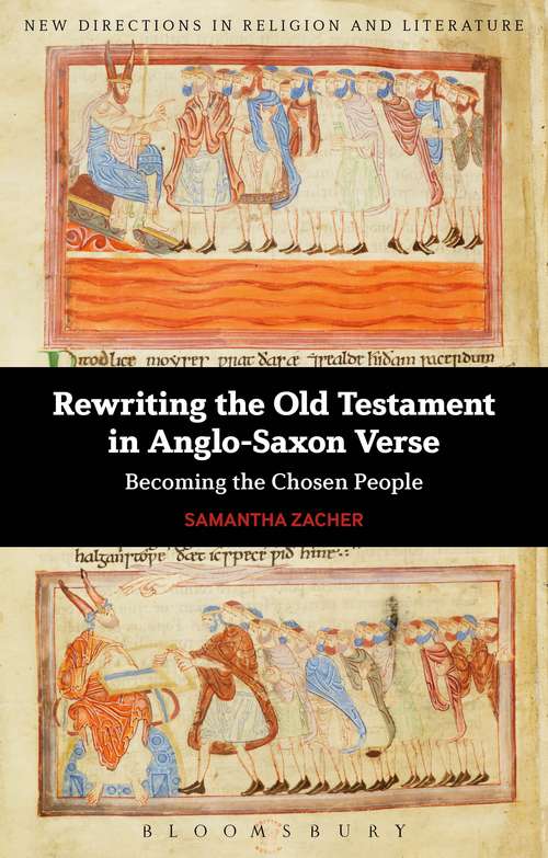 Book cover of Rewriting the Old Testament in Anglo-Saxon Verse: Becoming the Chosen People (New Directions in Religion and Literature)