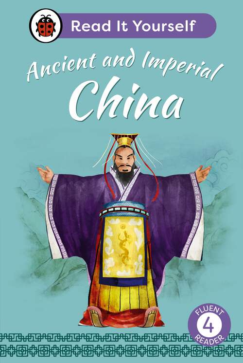 Book cover of Ancient and Imperial China: Read It Yourself - Level 4 Fluent Reader (Read It Yourself)