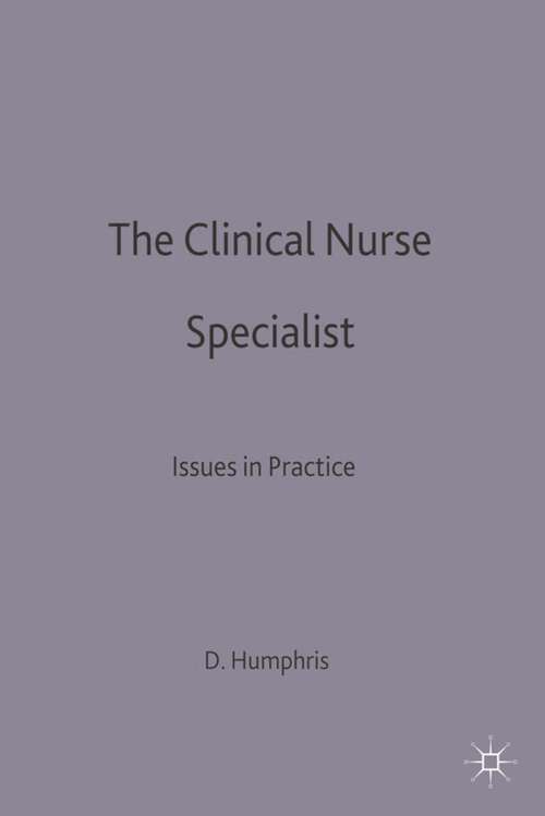 Book cover of The Clinical Nurse Specialist (1st ed. 1994)