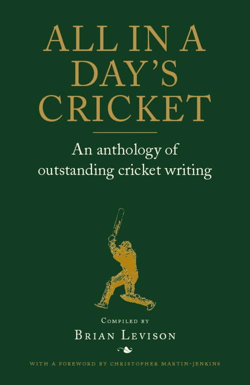 Book cover of All in a Day's Cricket: An Anthology of Outstanding Cricket Writing
