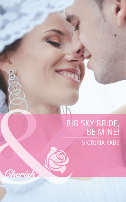 Book cover of Big Sky Bride, Be Mine! (ePub First edition) (Northbridge Nuptials #16)