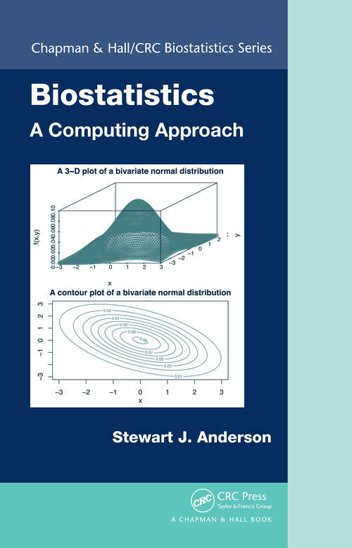 Book cover of Biostatistics: A Computing Approach (Chapman And Hall/crc Biostatistics Ser.)
