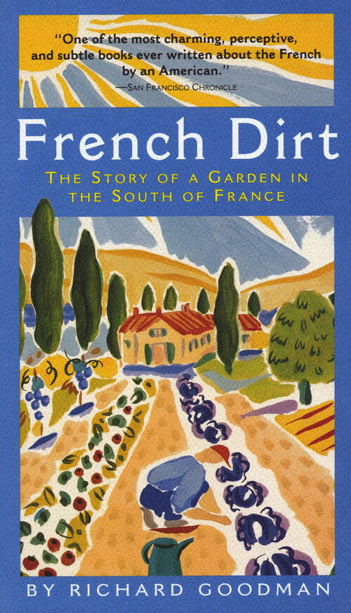 Book cover of French Dirt: The Story of a Garden in the South of France