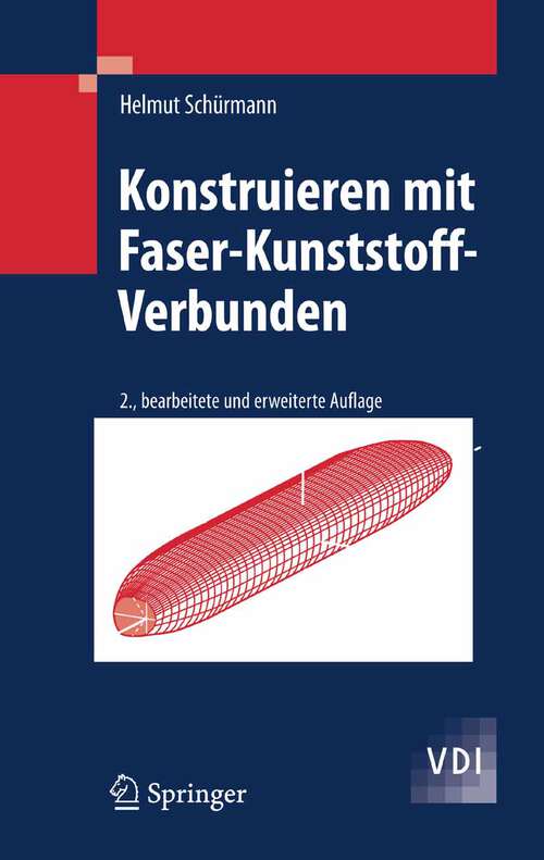 Book cover of Konstruieren mit Faser-Kunststoff-Verbunden (2., bearb. u. erw. Aufl. 2007) (VDI-Buch)