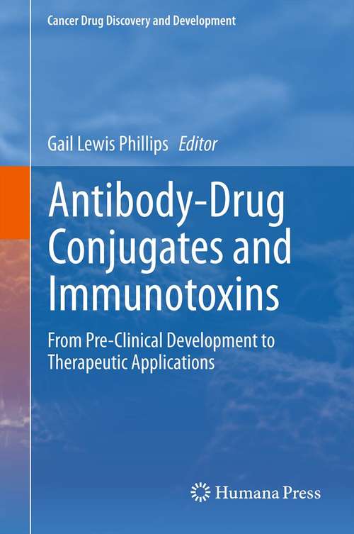 Book cover of Antibody-Drug Conjugates and Immunotoxins: From Pre-Clinical Development to Therapeutic Applications (2013) (Cancer Drug Discovery and Development)