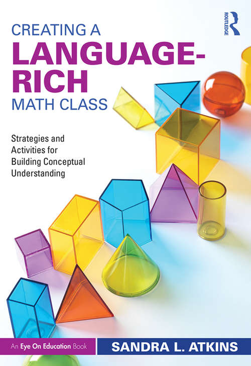 Book cover of Creating a Language-Rich Math Class: Strategies and Activities for Building Conceptual Understanding