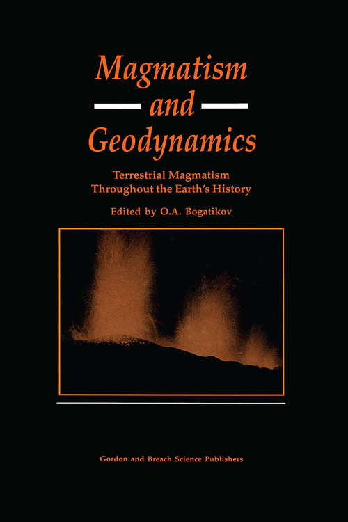 Book cover of Magmatism and Geodynamics: Terrestrail Magmatism Throughout the Earth's History