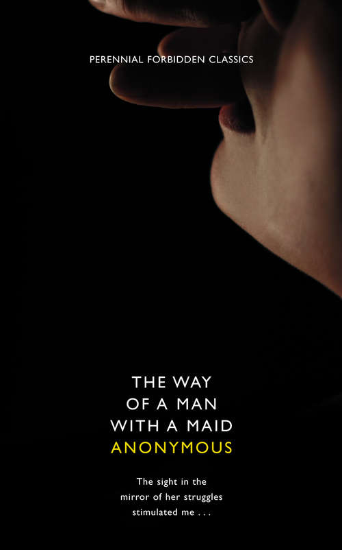 Book cover of The Way of a Man with a Maid: The Tragedy And The Comedy (ePub edition) (Harper Perennial Forbidden Classics)