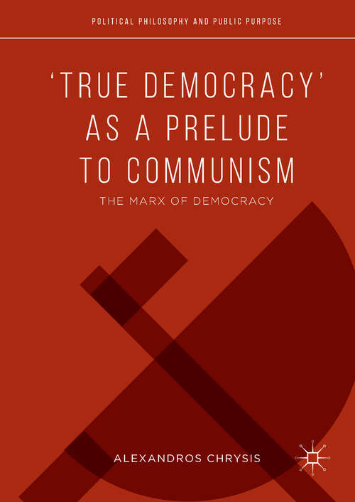 Book cover of ‘True Democracy’ as a Prelude to Communism: The Marx of Democracy