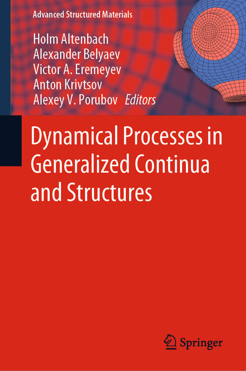 Book cover of Dynamical Processes in Generalized Continua and Structures (1st ed. 2019) (Advanced Structured Materials #103)
