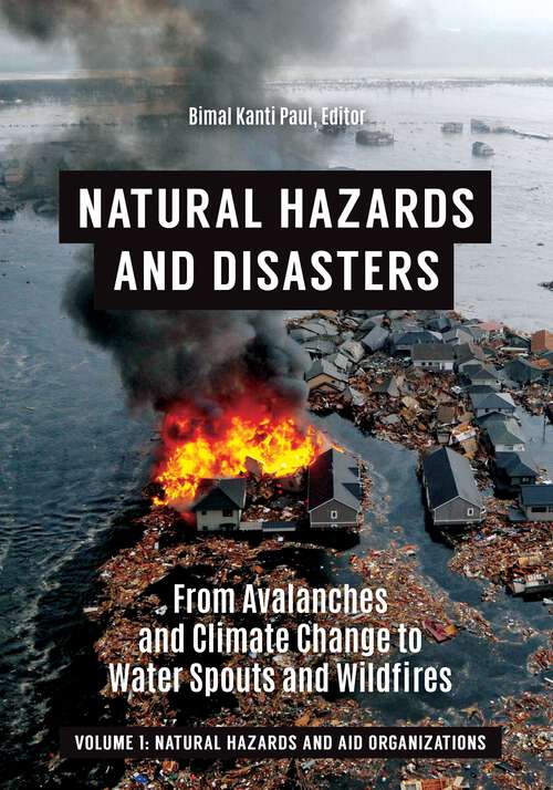 Book cover of Natural Hazards and Disasters [2 volumes]: From Avalanches and Climate Change to Water Spouts and Wildfires [2 volumes]