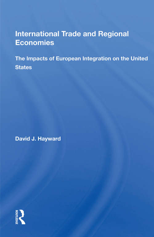 Book cover of International Trade And Regional Economies: The Impacts Of European Integration On The United States