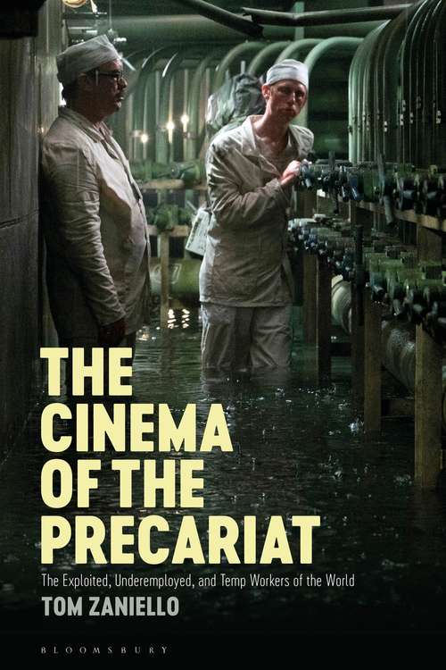 Book cover of The Cinema of the Precariat: The Exploited, Underemployed, and Temp Workers of the World