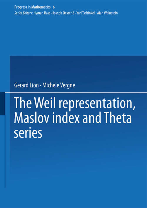 Book cover of The Weil representation, Maslov index and Theta series (1980) (Progress in Mathematics #6)