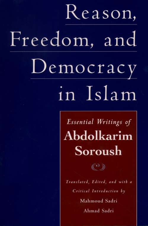Book cover of Reason, Freedom, and Democracy in Islam: Essential Writings of Abdolkarim Soroush