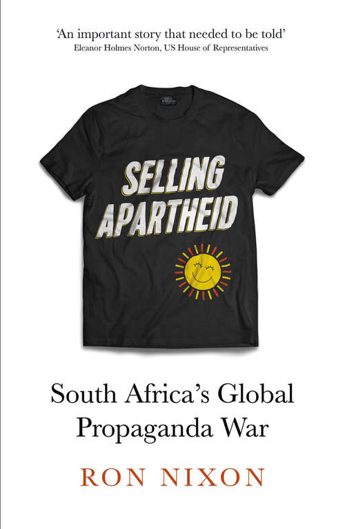 Book cover of Selling Apartheid: South Africa's Global Propaganda War