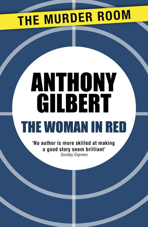 Book cover of The Woman in Red: classic crime fiction by Lucy Malleson, writing as Anthony Gilbert (Mr Crook Murder Mystery)
