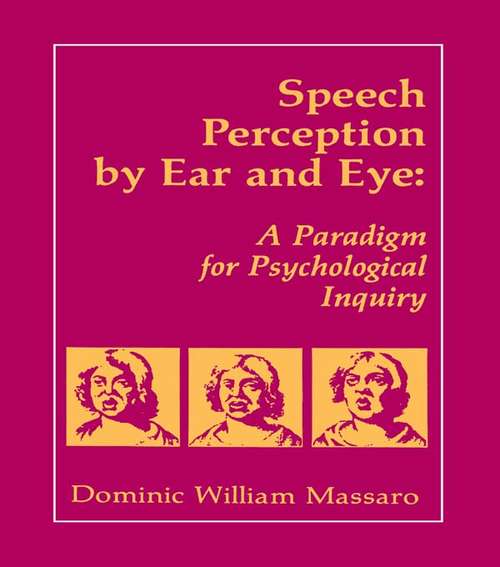 Book cover of Speech Perception By Ear and Eye: A Paradigm for Psychological Inquiry