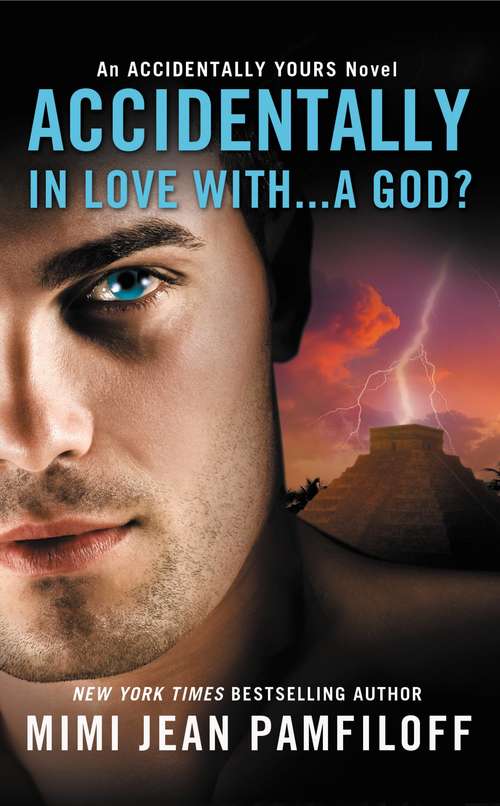 Book cover of Accidentally In Love With...A God? (Accidentally Yours #1)