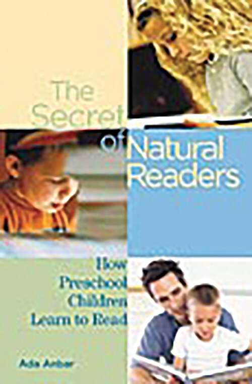 Book cover of The Secret of Natural Readers: How Preschool Children Learn to Read (Non-ser.)