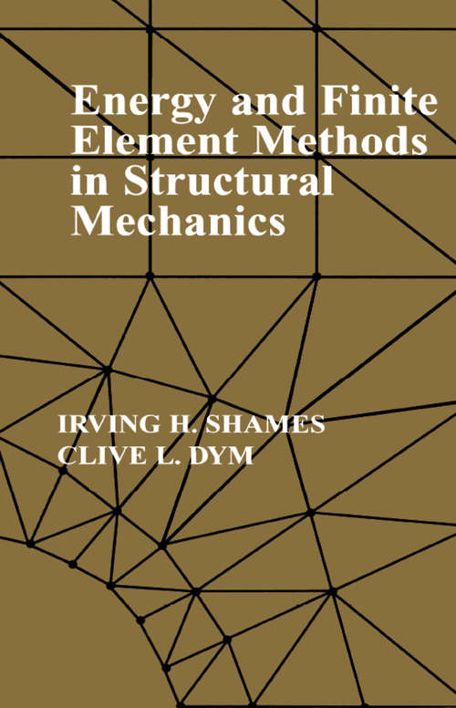 Book cover of Energy and Finite Element Methods In Structural Mechanics: SI Units