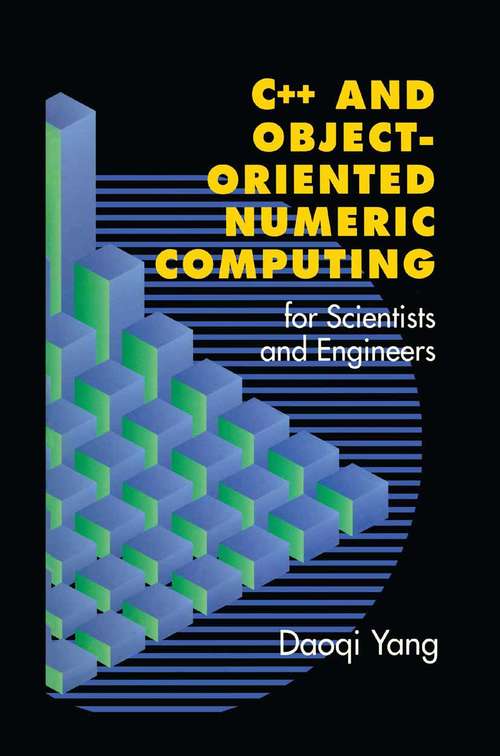 Book cover of C++ and Object-Oriented Numeric Computing for Scientists and Engineers (2001)