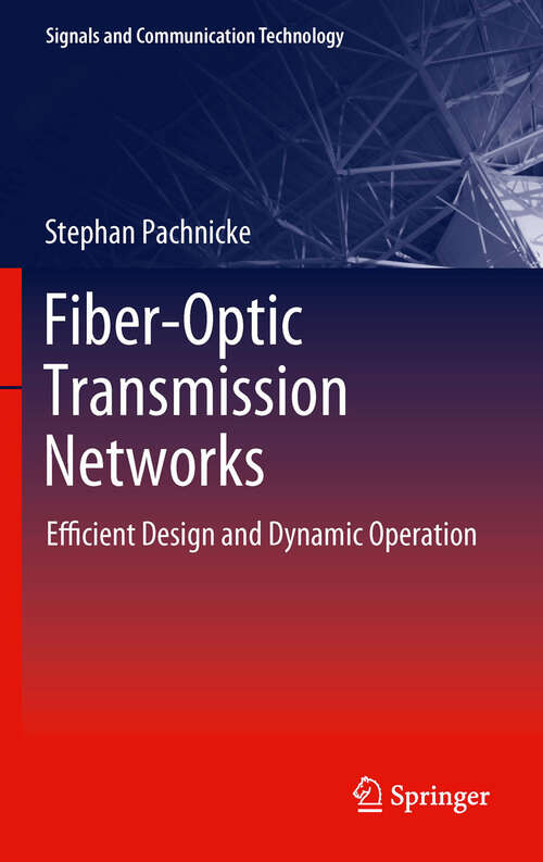 Book cover of Fiber-Optic Transmission Networks: Efficient Design and Dynamic Operation (2012) (Signals and Communication Technology)