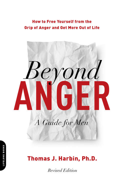 Book cover of Beyond Anger: A Guide for Men: How to Free Yourself from the Grip of Anger and Get More Out of Life (2)
