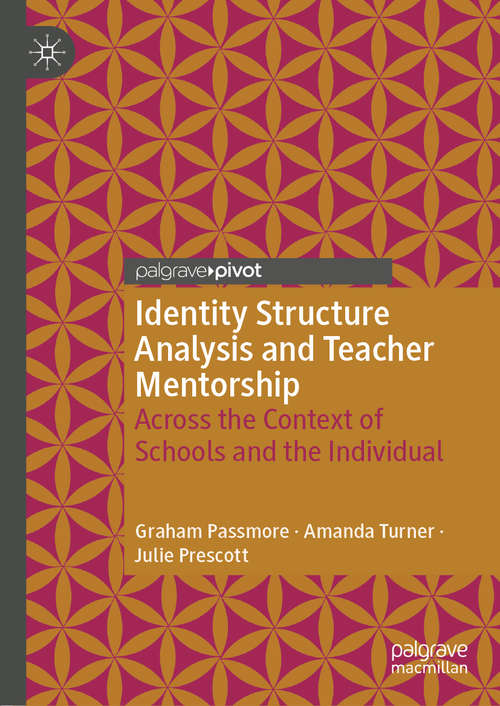 Book cover of Identity Structure Analysis and Teacher Mentorship: Across the Context of Schools and the Individual (1st ed. 2019)