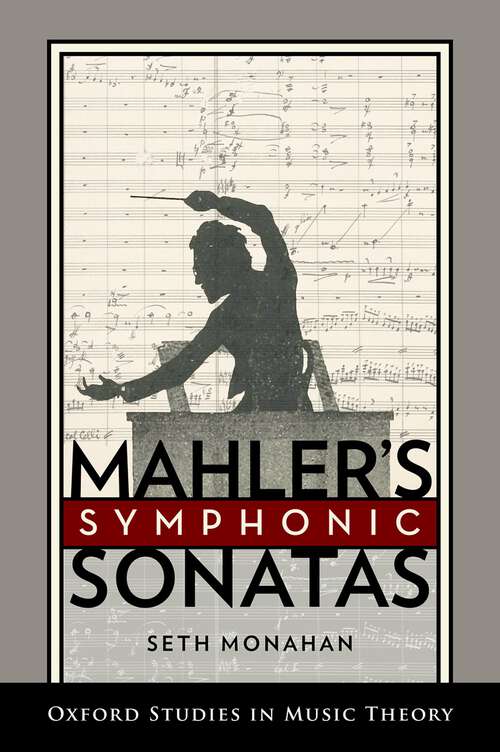 Book cover of Mahler's Symphonic Sonatas (Oxford Studies in Music Theory)