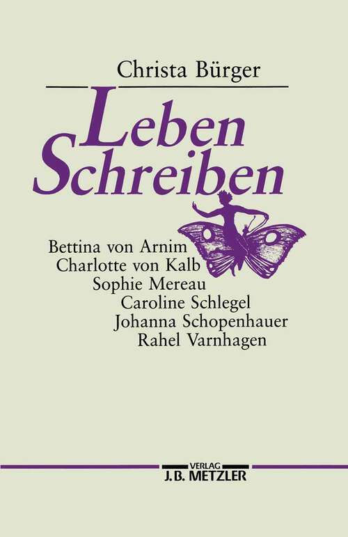 Book cover of Leben schreiben: Die Klassik, die Romantik und der Ort der Frauen (1. Aufl. 1990)