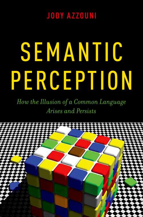 Book cover of Semantic Perception: How the Illusion of a Common Language Arises and Persists