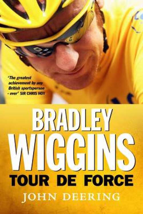 Book cover of Bradley Wiggins: Tour de Force