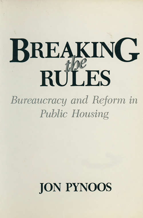 Book cover of Breaking the Rules: Bureaucracy and Reform in Public Housing (1986) (Environment, Development and Public Policy: Cities and Development)