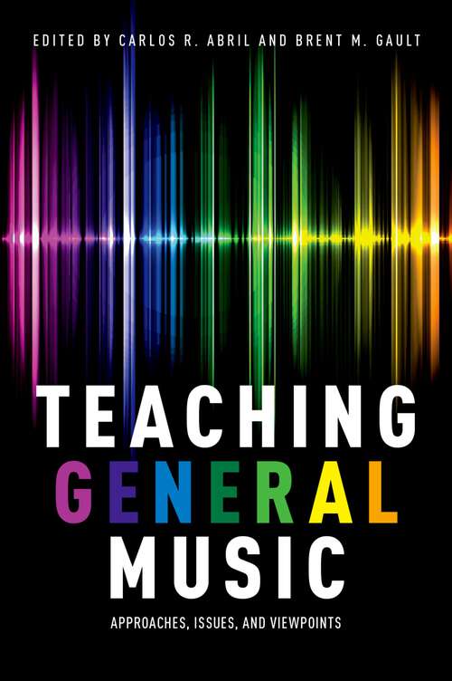 Book cover of Teaching General Music: Approaches, Issues, and Viewpoints