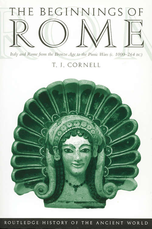 Book cover of The Beginnings of Rome: Italy and Rome from the Bronze Age to the Punic Wars (c.1000–264 BC)